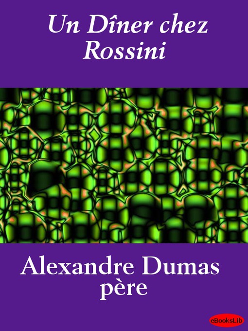 Title details for Un Dîner chez Rossini by Alexandre Dumas - Available